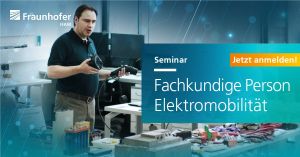Fraunhofer-IFAM_Fachkundige-Person-Elektromobilitaet